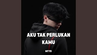 Aku Tak Perlukan Kamu