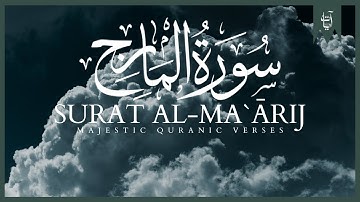 Surat Al-Ma`ārij (The Ascending Stairways) | سورة المعارج