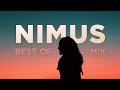 Nimus Best Of Mix 2022 Chill House Mix Relaxing Chill Out Lounge Music