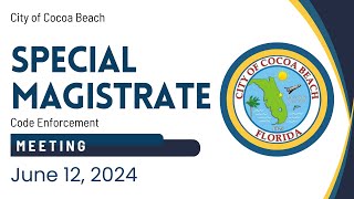 Celebrity June 12, 2024 - Special Magistrate - Code Enforcement Wealth