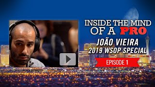 Inside the Mind of a Pro: João Vieira @ 2019 WSOP (1)