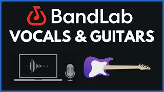 BandLab | Recording Vocals, Guitar and Bass