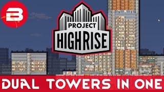 Project Highrise - DUAL TOWER BLOCKS - Project Highrise Gameplay #12 screenshot 3