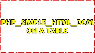 Phpsimplehtmldom On A Table