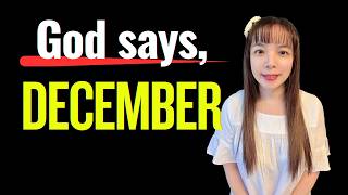 God says, IN DECEMBER, YOU WILL~~. #propheticword #december #dailyprophetic