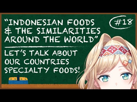 【ALSTROEPEDIA #18】Let's Talk More About Indonesian Foods!【NIJISANJI ID | Layla Alstroemeria】