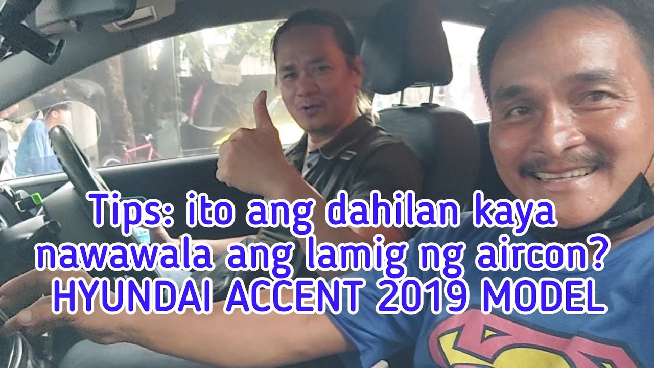 Tips: ito ang dahilan kaya nawawala ang lamig ng aircon? HYUNDAI ACCENT 2019 MODEL