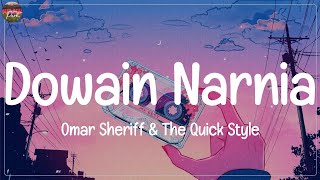 Omar Sheriff & The Quick Style - Dowain Narnia (Lyrics)