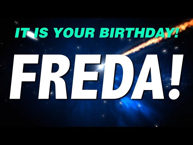 HAPPY BIRTHDAY FREDA! This is your gift.