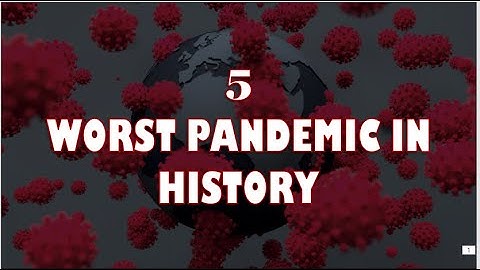 5 Worst Pandemic in History