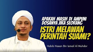 Istri Melawan Suami Menurut Islam - Habib Hasan Bin Ismail Al Muhdor