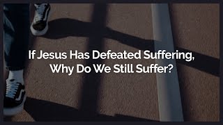 If Jesus Has Defeated Suffering, Why Do We Still Suffer? | Trigger Warning | Ask YMI
