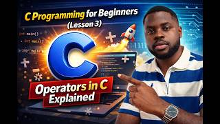 C Programming for Beginners (Lesson 3) – Operators in C Explained