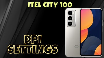 itel City 100 Dpi Settings Or Change Dpi Settings || How to use dpi || How to set DPI settings