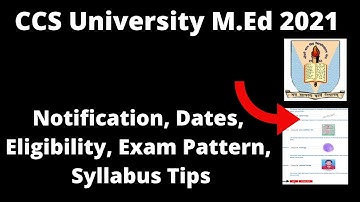 CCS University M.Ed 2021 : Application Form, Pattern, Eligibility Criteria, Syllabus, Preparation