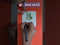 love card 13/100#diy #craftideas #art #love