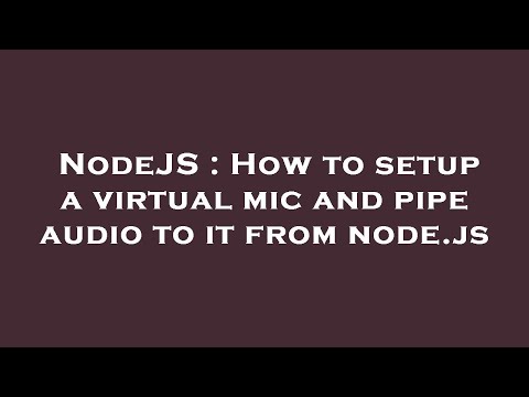NodeJS : How to setup a virtual mic and pipe audio to it from node.js