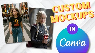 How To Create Custom Mockups in Canva - T-Shirts, Mugs & More
