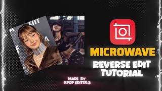 Microwave (Reverse Trend) edit tutorial video ✨ 