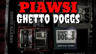 PIAWSI - GHETTO DOGGS Resimi