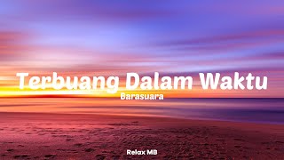 Download Lagu Barasuara - Terbuang Dalam Waktu (Lirik) MP3 Download Lagu Barasuara - Terbuang Dalam Waktu (Lirik) MP3