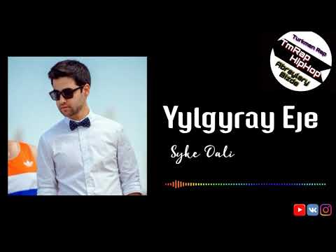 Syke Dali-Yylgyray Eje (TmRap-HipHop)