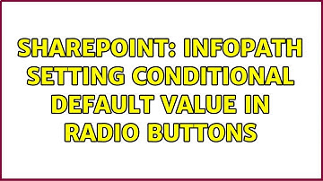 Sharepoint: InfoPath setting conditional default value in radio buttons