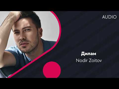 Nodir Zoitov | Нодир Зоитов — Дилам (AUDIO)