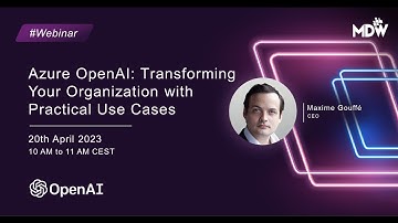 Azure OpenAI Service: Transforming Your Organization with Practical Use Cases