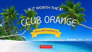 Club Orange Holland America Lines - What is it and is it worth the $?