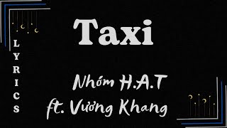 ♪ Taxi - Nhóm H.A.T ft. Vương Khang ♪ | Lyrics | 4K Lyrics Video | Moon's Music Channel