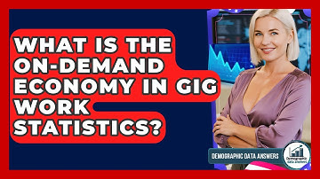 What Is The On-demand Economy In Gig Work Statistics? - Demographic Data Answers