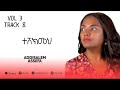 አዲስአለም አሰፋ ተሸክመህ Addisalem Assefa Teshekemeh 2025