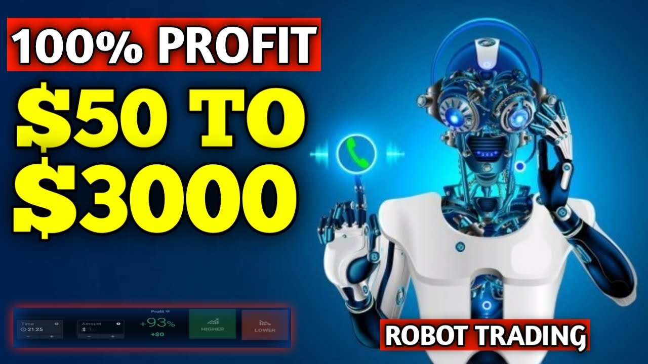 100 Profit in Trading Robots Deposit 55 to 3000 Best Binary