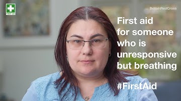 First aid for someone who is unresponsive but breathing | First aid training | British Red Cross