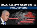 Israel Claims To Target IRGC HQ, Intelligence HQ In Fresh Iran Strikes