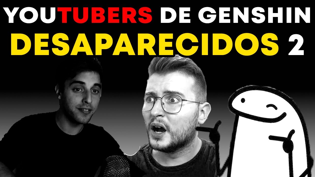 YOUTUBERS DE GENSHIN QUE DESAPARECIERON 2