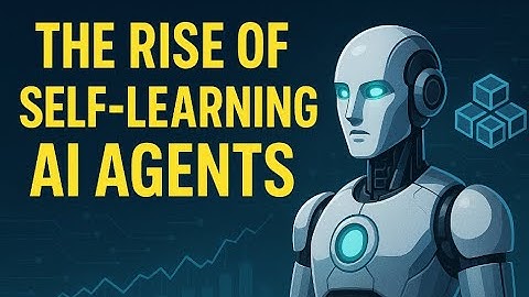 The Rise of Self-Learning AI Agents: Transforming Blockchain, DeFi, and Finance
