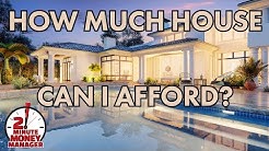 How Much House Can I Afford? 