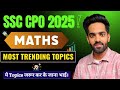 🧐SSC CPO 2025 Maths: Most Important & Trending Topics 🤯| New Ediquity Pattern & Sectional Timing✅