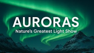 When the Sky Dances: Secrets of Auroras - Nature's Greatest Light Show