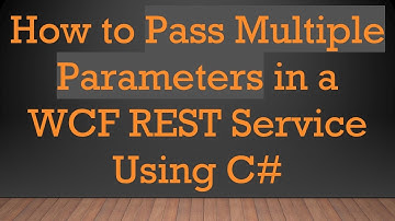 How to Pass Multiple Parameters in a WCF REST Service Using C#