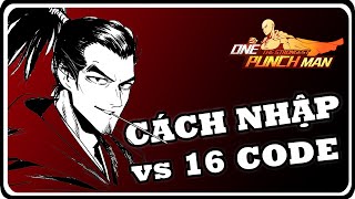 16 Code Chung Và Cách Nhập Code - One Punch Man The Stronegest | Dat Ph -  Youtube
