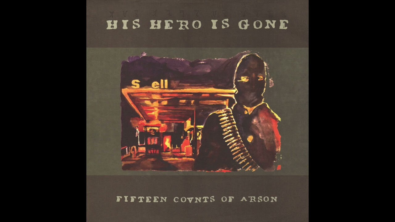 His Hero Is Gone - Fifteen Counts Of Arson (Full Album) - YouTube