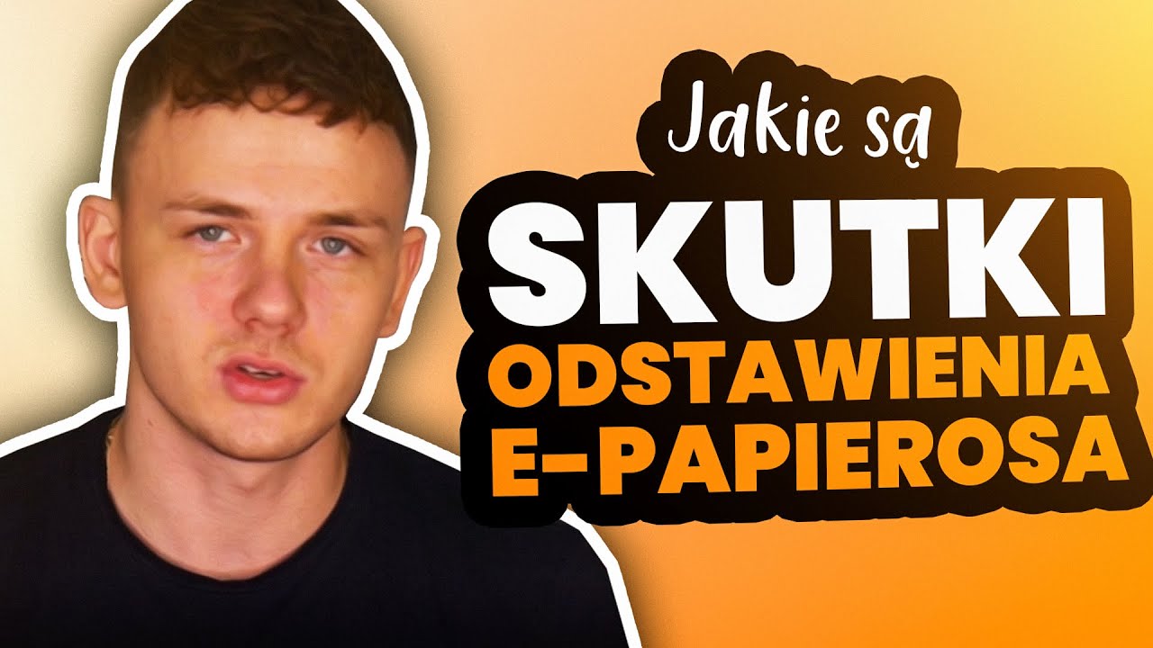 Jakie są skutki odstawienia elektronicznego papierosa?