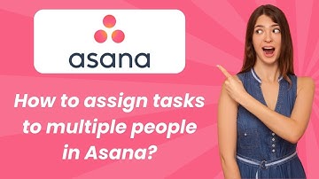 How to assign tasks to multiple people in Asana ? - Step by Step