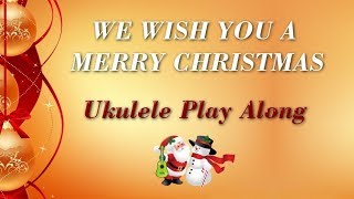 We Wish You A Merry Christmas - Ukulele Play Along