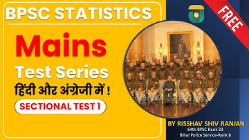 FREE 67TH AND 68TH BPSC MAINS TEST SERIES| Sectional Test 1|BPSC STATISTICS| DSP RISSHAV SHIV RANJAN