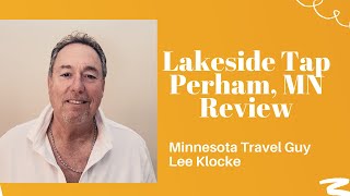 Restaurant Review of Lakeside Tap in Perham || Minnesota || Lee Klocke