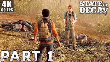 STATE OF DECAY Gameplay Walkthrough | Part 1 [4K 60FPS PC] (No Commentary)